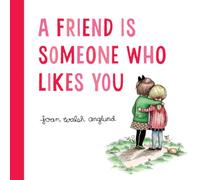 A Friend Is Someone Who Likes You: A Valentine's Day Book for Kids