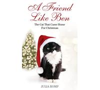 A Friend Like Ben: The Cat That Came Home for Christmas