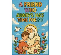 A Friend Who Always Has Time for Me - Christian Notebook for Kids | Jesus Loves Me Devotional Journal | Faith-Based Prayer Diary