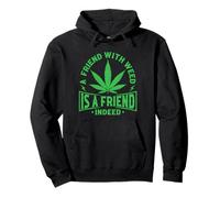 A Friend With Weed is a Friend Indeed 420 Funny Marijuana Pullover Hoodie