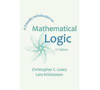 A Friendly Introduction to Mathematical Logic