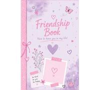 A Friendship Book Full of Memories, Fun & Special Moments: A Fun Friendship Book for Kids to Share, Fill In & Treasure Special Memories