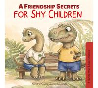 "A Friendship Secrets for Shy Children" Francy the T-Rex Stories: Story about overcoming shyness and making friends. How to take the first step and ... chapter for parents of children aged 3 to 6.