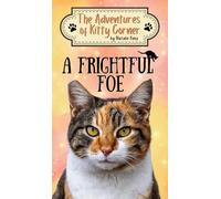 A Frightful Foe: The Adventures of Kitty Corner Book 4