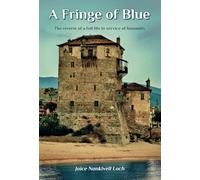 A FRINGE OF BLUE: The reverie of a full life in service of humanity