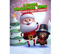 A Frozen Christmas Dance: Party like a Turkey