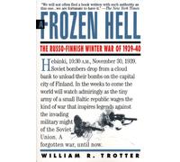 A Frozen Hell: The Russo-Finnish Winter War of 1939-1940