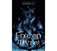 A Frozen Pyre : A Dark Romantasy Adventure from the Beloved Author of The Night and Its Moon (Villains Book 2)