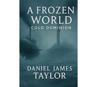 A Frozen World Cold Dominion: 1