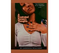A Frustrated Person's Thoughts : to living presently