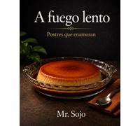 A fuego lento: Postres que enamoran