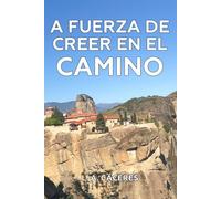 A fuerza de creer en el camino