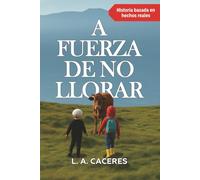 A FUERZA DE NO LLORAR: 1 (Las preguntas que siempre me hice)