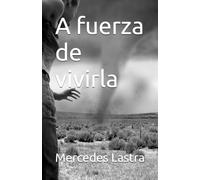 A fuerza de vivirla