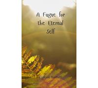 A Fugue for the Eternal Self