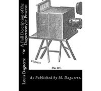 A Full Description of the Daguerreotype Process:: As Published by M. Daguerre.