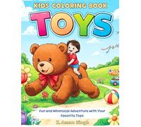 A Fun Colouring Books for Kids- drawing and coloring - Toys, Animals, Birds, Teddy Bear for 3 to 6 years old, 49 Pages: fun and whimsical adventures with your favorite toys