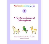 A Fun Domestic Animal Coloring Book: Trace, Color, and Learn with 30 Simple Animal Line Art Designs (The Animal Coloring Book Series)