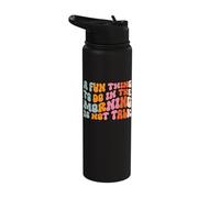 A Fun Thing to Do in The Morning is Not Talk Stainless Steel Insulated Water Bottle