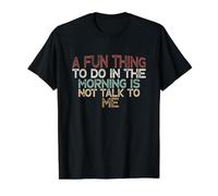 A Fun Thing to Do in the Morning is Not Talk to Me Value Graphic T-Shirt, Men, Black, M