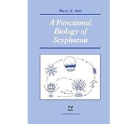 A Functional Biology of Scyphozoa by M.N. Arai (1996-11-30)