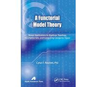 A Functorial Model Theory: Newer Applications to Algebraic Topology, Descriptive Sets, and Computing Categories Topos