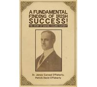A Fundamental Finding of Irish Success!: The Story Of Daniel Cullers Flaherty