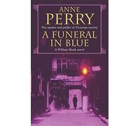 A Funeral in Blue (William Monk Mystery, Book 12): Betrayal and murder from the dark streets of Victorian London (William Monk Mystery)