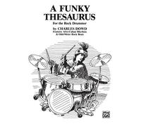 A Funky Thesaurus for the Rock Drummer: Features Afro-Cuban Rhythms & Odd-Meter Rock Beats