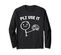 A Funny Stick Figure with Brain plz use it Long Sleeve T-Shirt