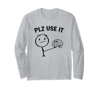 A Funny Stick Figure with Brain plz use it Saying Long Sleeve T-Shirt