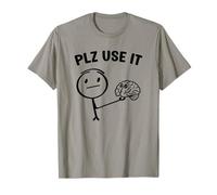 A Funny Stick Figure with Brain plz use it Saying T-Shirt