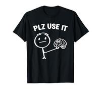 A Funny Stick Figure with Brain plz use it T-Shirt