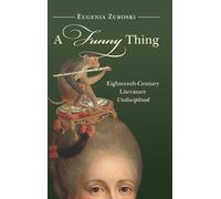 A Funny Thing: Eighteenth-Century Literature Undisciplined – Cambridge University Press