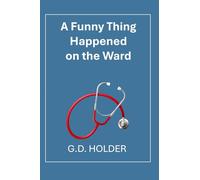 A Funny Thing Happened on the Ward