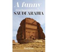 A Funny Thing Happened To Me In Saudi Arabia