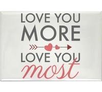 A Funny Valentine Love Fridge Magnet with The Wording Love You More. Love You Most. from Our Unique Valentines Gift Range. an Original Gift idea for Girlfriend, Boyfriend, Husband, Wife 726