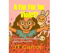 A Fur Fur for Violet?: A story about wants, needs, and finding joy in real life!: 2 (Trendy Tales)