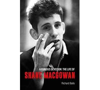 A Furious Devotion: The Life of Shane MacGowan