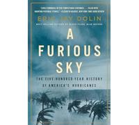 A Furious Sky: The Five-Hundred-Year History of America's Hurricanes