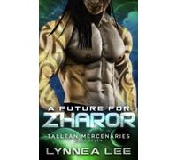 A Future for Zharor: A Sci Fi Alien Romance (Tallean Mercenaries)