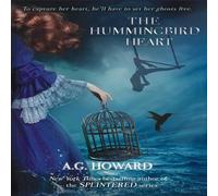 A. G. Howard The Hummingbird Heart Paperback Book A. G. Howard Multicolor