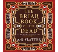A.G. Slatter The Briar Book of the Dead Paperback A.G. Slatter Multicolor