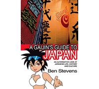 A GAIJIN'S GUIDE TO JAPAN: An alternative look at Japanese life, history and culture