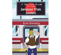 A Gaijin's Guide to the Japanese Train System