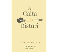 A Gaita e O Bisturi (As Crônicas da Gaita)