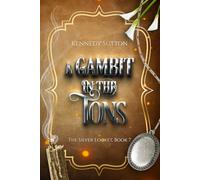 A Gambit in the Tons: The Silver Locket, Book 7, The Final Book in The Epic Pirate Romance, The Silver Locket Books