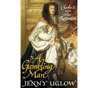 A Gambling Man: Charles II and the Restoration