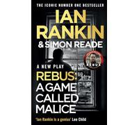 A Game Called Malice: A Rebus Play: The #1 bestselling series that inspired BBC One's REBUS