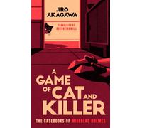 A Game of Cat and Killer : The Casebooks of Mikeneko Holmes